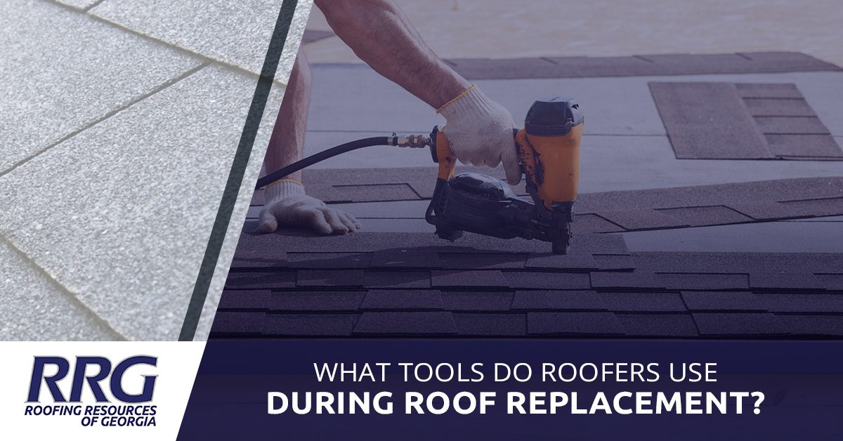 What Tools Do Roofers Use During Roof Replacement