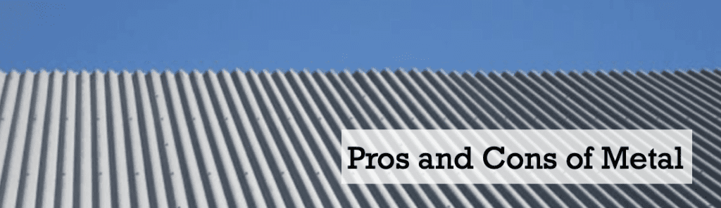 Metal Roofing: Pros and Cons