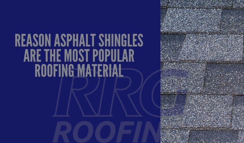 Reason-Asphalt-Shingles-Are-the-Most-Popular-Roofing-Material